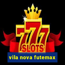 vila nova futemax